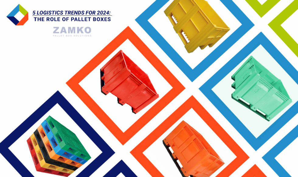 Logistieke trends en opvouwbare palletboxen. Zamko - Levering overal op het Europese continent. Nieuwe en gebruikte palletboxen